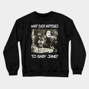 Classic Psychological Drama Happened to Baby Jane T-Shirt Crewneck Sweatshirt